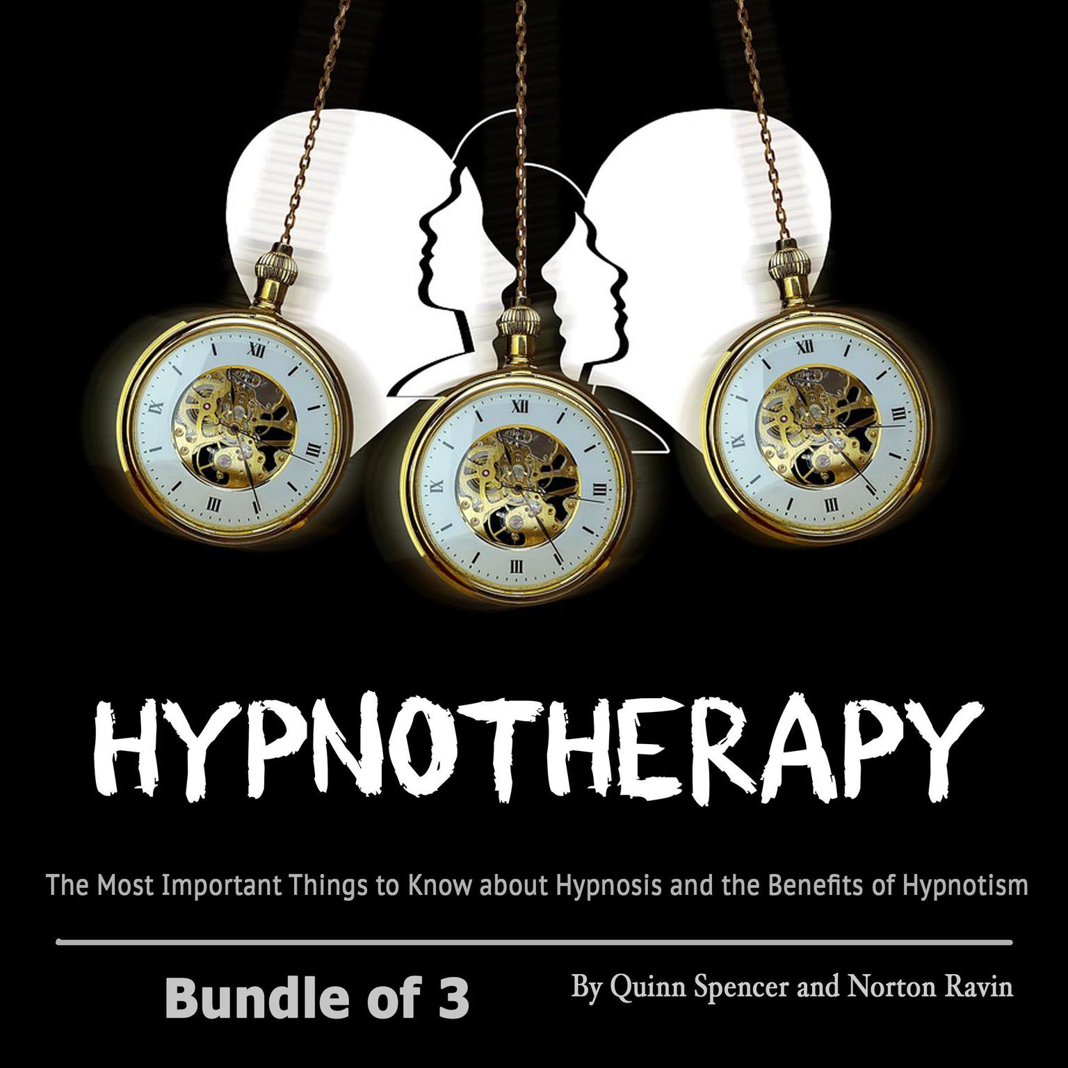 Hypnotherapy: The Most Important Things to Know about Hypnosis and the Benefits of Hypnotism: The Most Important Things to Know about Hypnosis and the Benefits of Hypnotism Audiobook, by Quinn Spencer