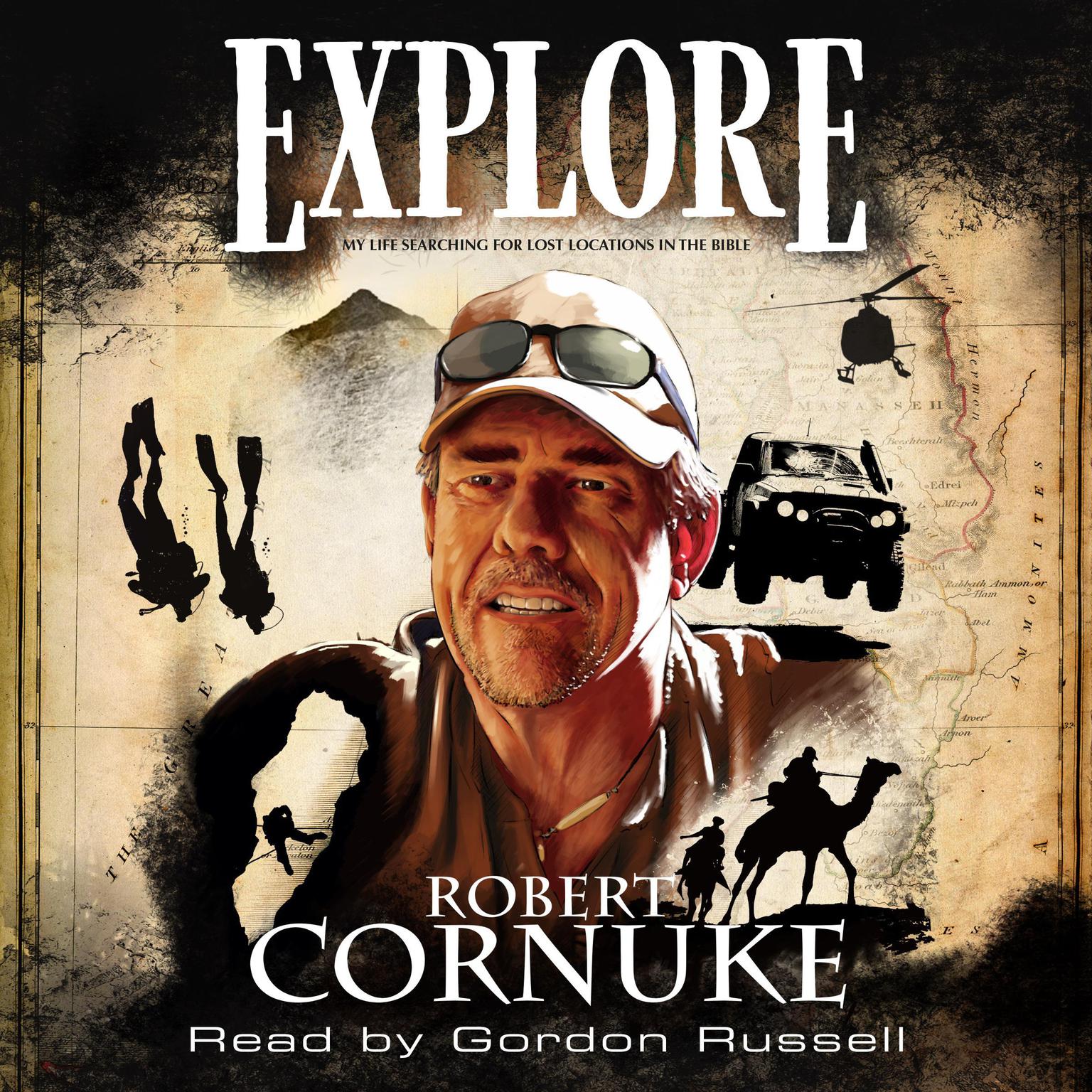 Explore: My Life Searching for the Lost Locations in the Bible Audiobook, by Bob Cornuke