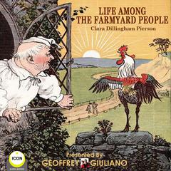 Life Among The Farmyard People Audiobook, by Clara Dillingham Pierson