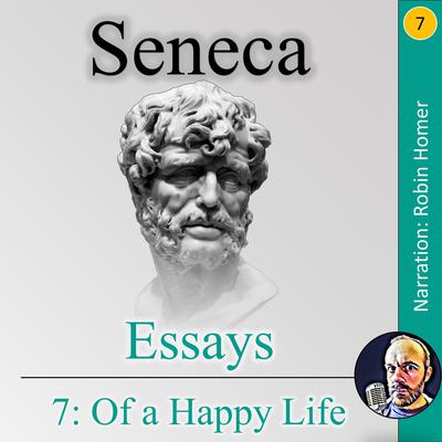 Essays 7: Of a Happy Life Audiobook, by Seneca