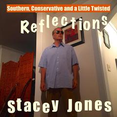 Southern, Conservative and a Little Twisted Reflections Audiobook, by Stacy Jones