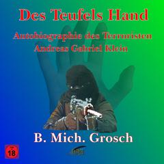 Des Teufels Hand—Autobiographie des Terroristen Andreas Gabriel Klein Audiobook, by Bernd Michael Grosch