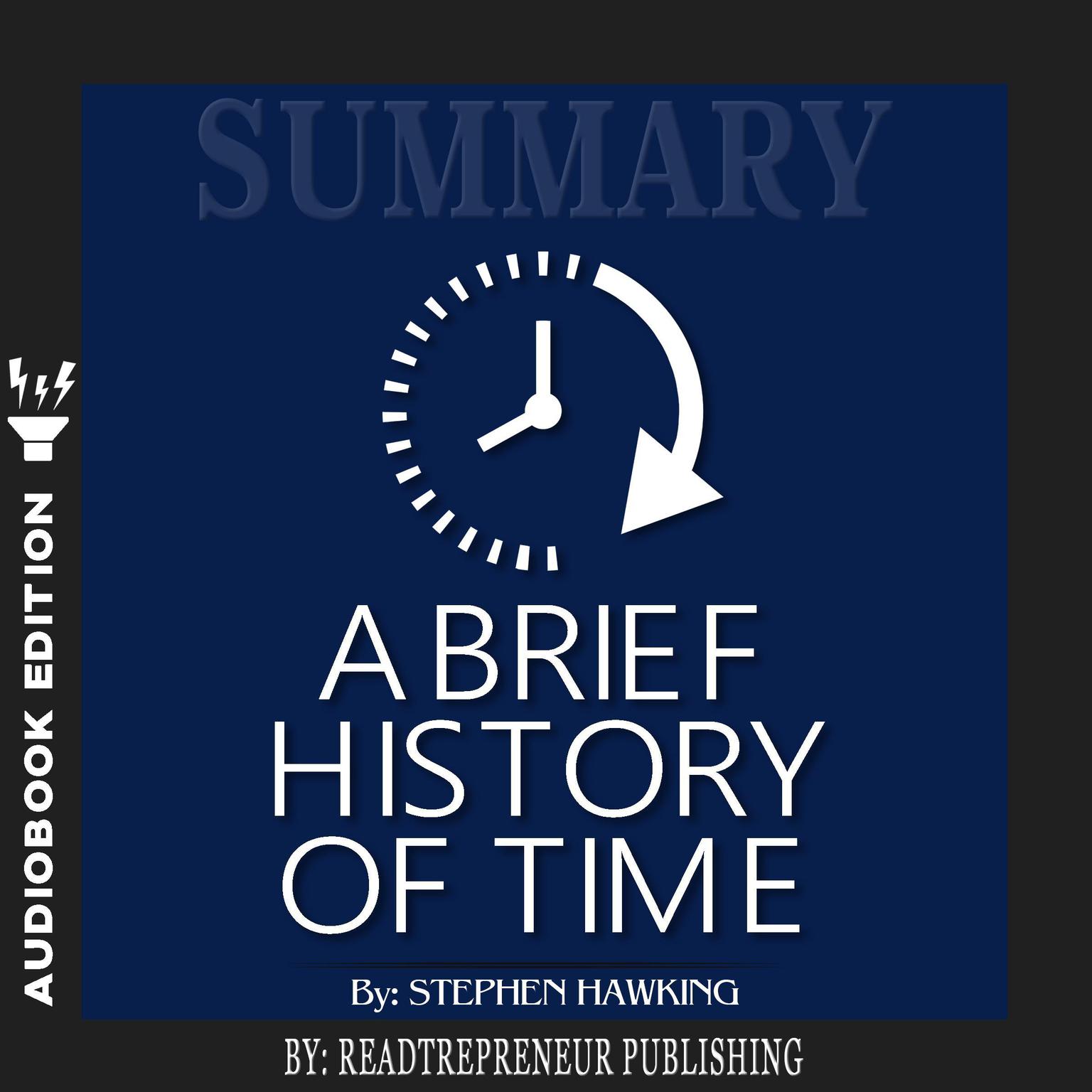 Summary of A Brief History of Time: From the Big Bang to Black Holes by Stephen King Audiobook, by Readtrepreneur Publishing