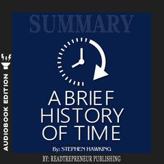 Summary of A Brief History of Time: From the Big Bang to Black Holes by Stephen King Audiobook, by Readtrepreneur Publishing