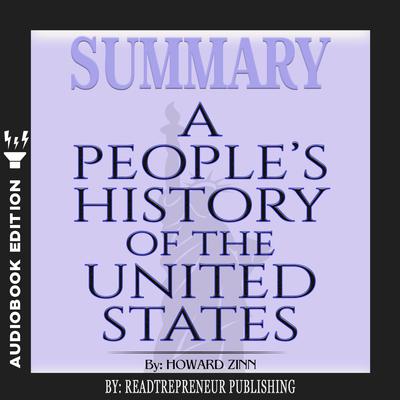Summary of A People’s History of the United States by Howard Zinn Audiobook, by 