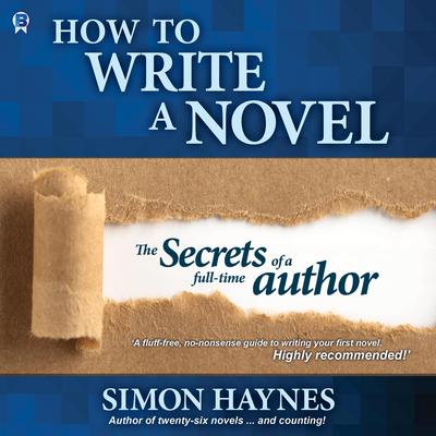 How to Write a Novel Audiobook, by Simon Haynes