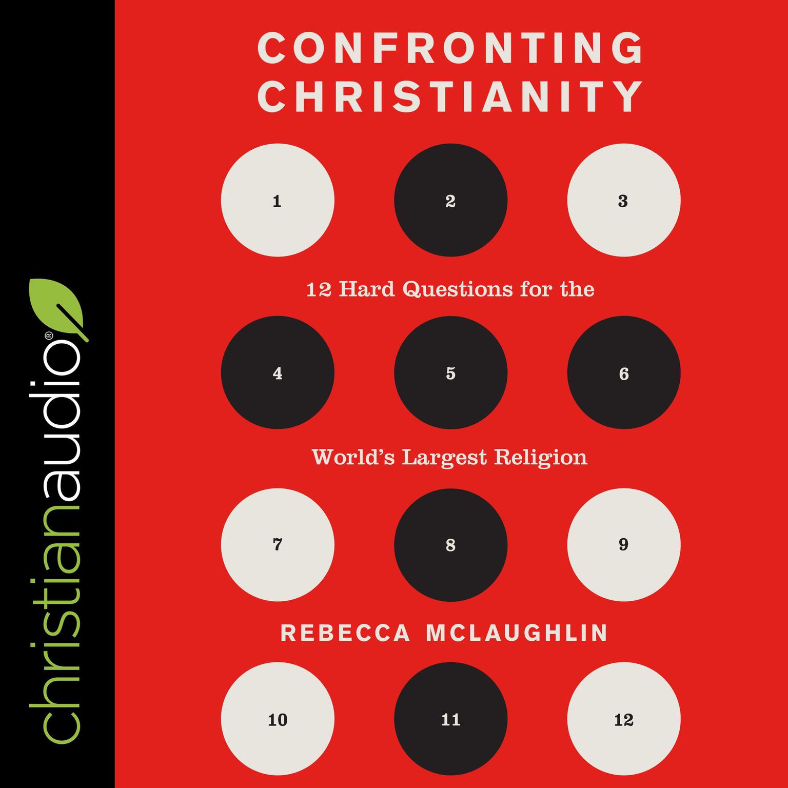 Confronting Christianity: 12 Hard Questions for the Worlds Largest Religion Audiobook, by Rebecca McLaughlin
