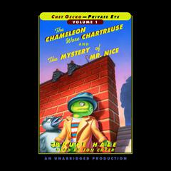 Chet Gecko, Private Eye Volume 1: The Chameleon Wore Chartreuse; The Mystery of Mr. Nice Audiobook, by Bruce Hale