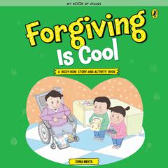 Forgiving is Cool Audiobook, by Sonia Mehta