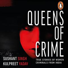 Queens of Crime Audiobook, by Sushant Singh