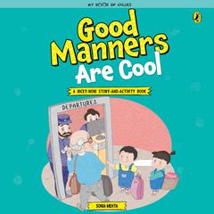 Good Manners are Cool Audiobook, by Sonia Mehta