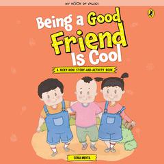 Being a Good Friend is Cool Audiobook, by Sonia Mehta