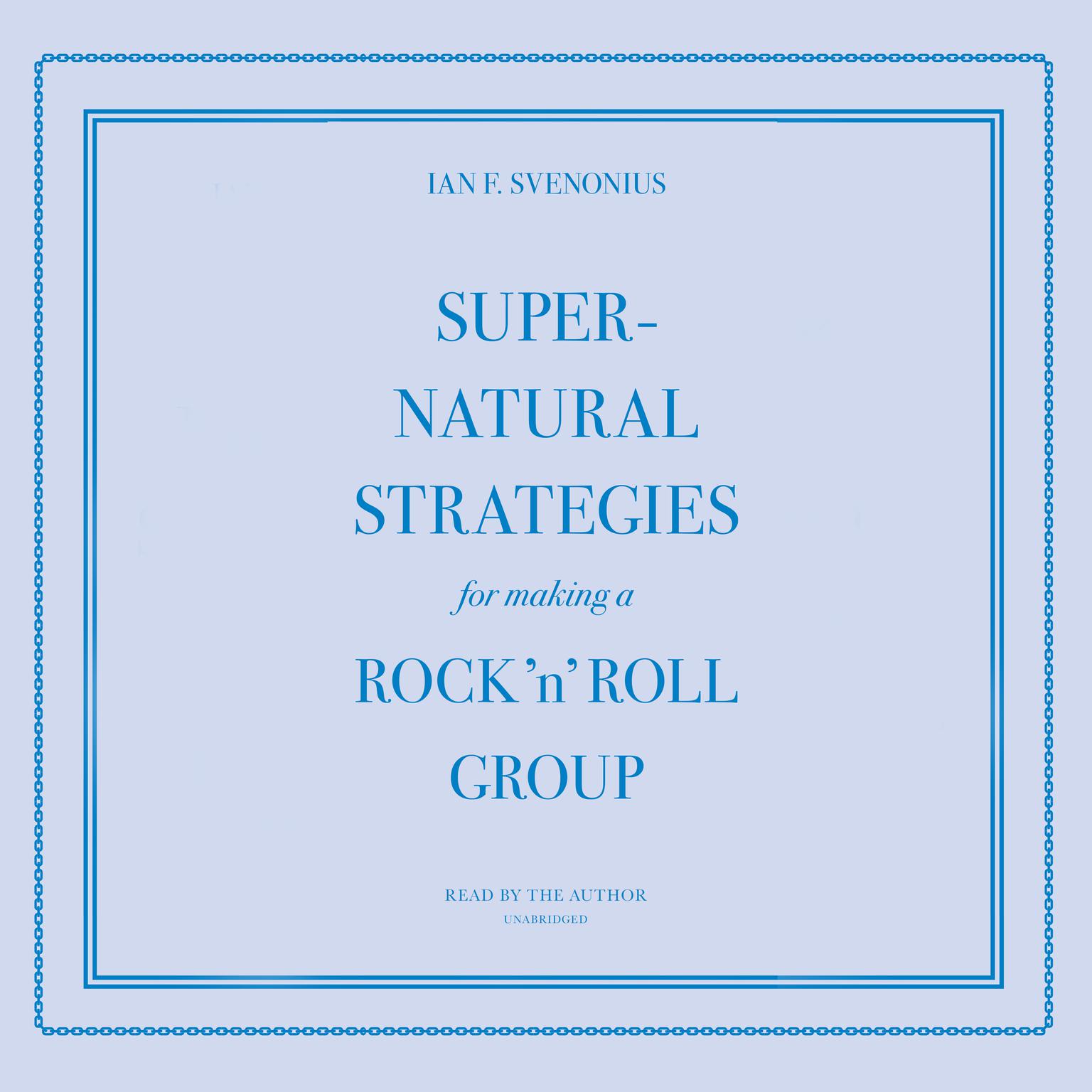 Supernatural Strategies for Making a Rock ’n’ Roll Group Audiobook, by Ian F. Svenonius