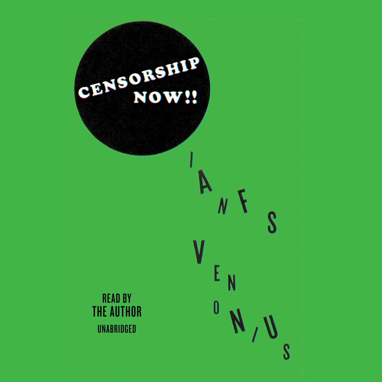 Censorship Now!! Audiobook, by Ian F. Svenonius
