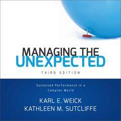 Managing the Unexpected: Sustained Performance in a Complex World Audiobook, by 