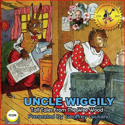 Uncle Wiggily Tall Tales From The Wee Wood Audiobook, by Howard Garis