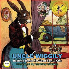 Uncle Wiggily Bedtime Stories For Good Boys & Girls Audiobook, by Howard Garis