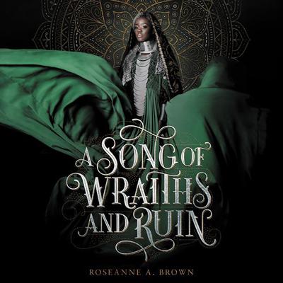 A Song of Wraiths and Ruin Audiobook, by Roseanne A. Brown