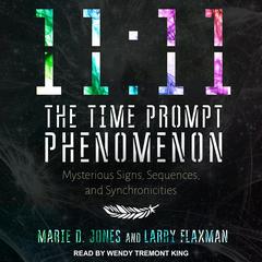 11:11 The Time Prompt Phenomenon: Mysterious Signs, Sequences, and Synchronicities Audiobook, by Marie D. Jones