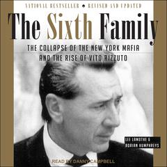 The Sixth Family: The Collapse of The New York Mafia and The Rise of Vito Rizzuto Audiobook, by Adrian Humphreys