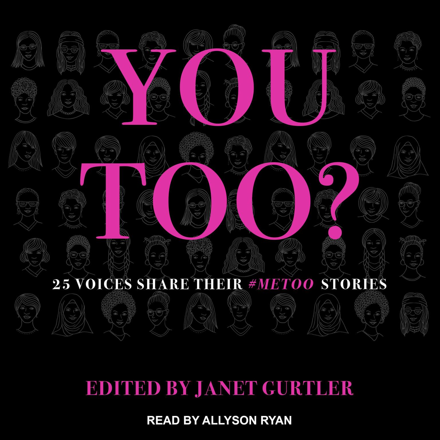 You Too?: 25 Voices Share Their #MeToo Stories Audiobook, by Janet Gurtler