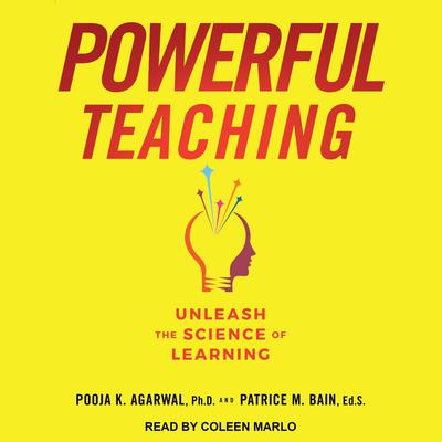Powerful Teaching: Unleash the Science of Learning Audiobook, by Patrice Bain