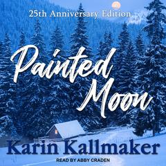 Painted Moon: 25th Anniversary Edition Audiobook, by Karin Kallmaker