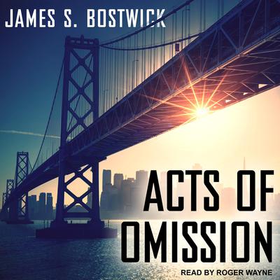 Acts of Omission Audiobook, by James S. Bostwick