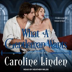 What a Gentleman Wants Audiobook, by 
