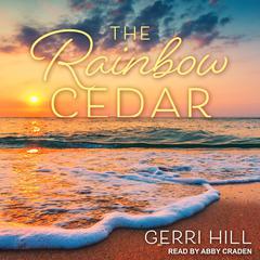 The Rainbow Cedar Audiobook, by Gerri Hill