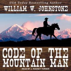 Code of the Mountain Man Audiobook, by William W. Johnstone