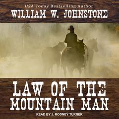 Law of the Mountain Man Audiobook, by William W. Johnstone