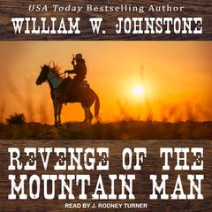 Revenge of the Mountain Man Audiobook, by William W. Johnstone