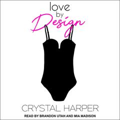 Love by Design Audiobook, by Crystal Harper