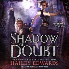 Shadow of Doubt Audiobook, by Hailey Edwards