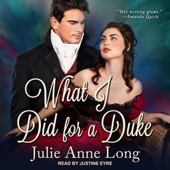 What I Did For A Duke Audiobook, by Julie Anne Long