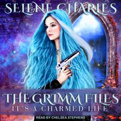 It’s a Charmed Life Audiobook, by Selene Charles