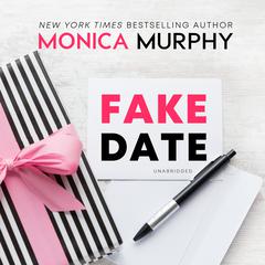 Fake Date Audiobook, by Monica Murphy