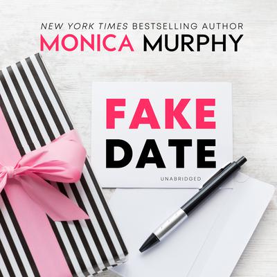 Fake Date Audiobook, by Monica Murphy