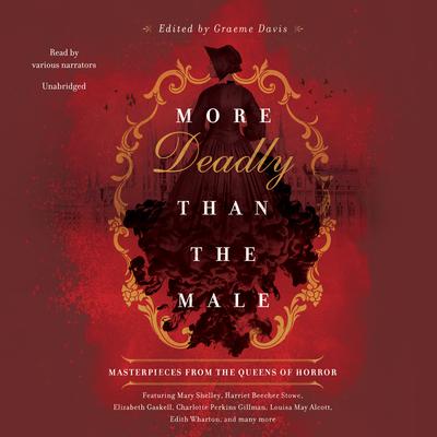 More Deadly Than the Male: Masterpieces from the Queens of Horror Audiobook, by Graeme Davis