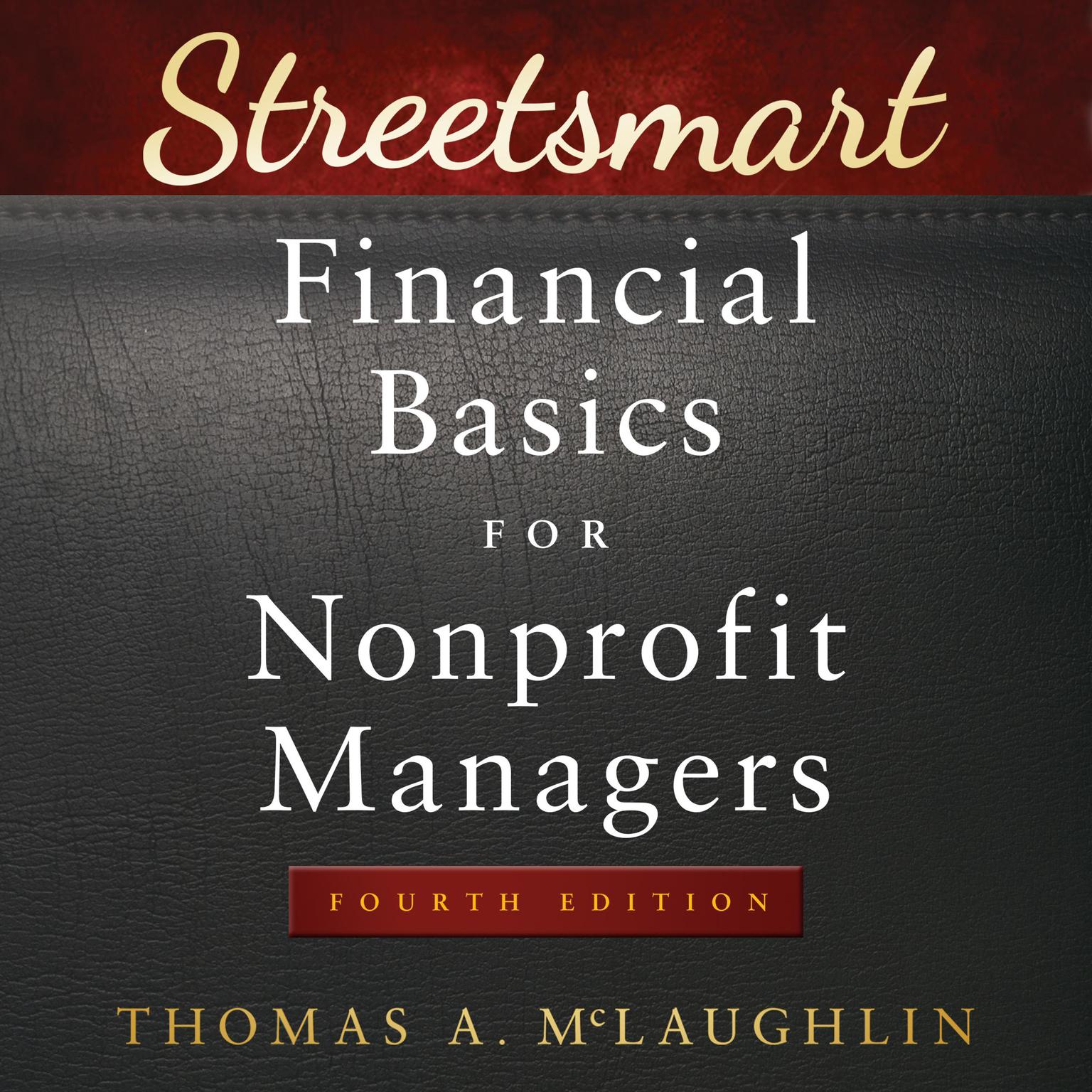 Streetsmart Financial Basics for Nonprofit Managers: 4th Edition Audiobook, by Thomas A. McLaughlin