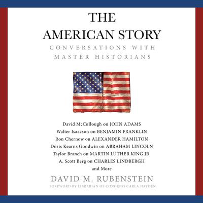 The American Story: Conversations with Master Historians Audiobook, by David M. Rubenstein