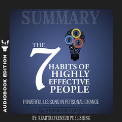Summary of The 7 Habits of Highly Effective People: Powerful Lessons in Personal Change by Stephen R. Corey Audiobook, by 