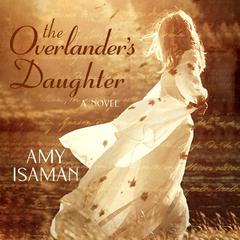 The Overlanders Daughter Audiobook, by Amy Isaman