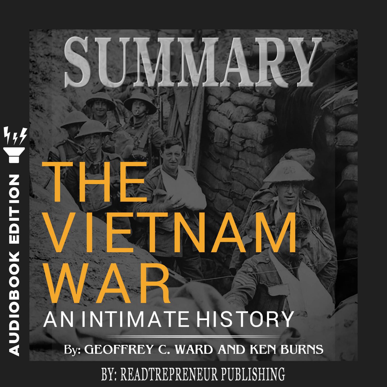 Summary of The Vietnam War: An Intimate History by Geoffrey C. Ward and Ken Burns Audiobook, by Readtrepreneur Publishing