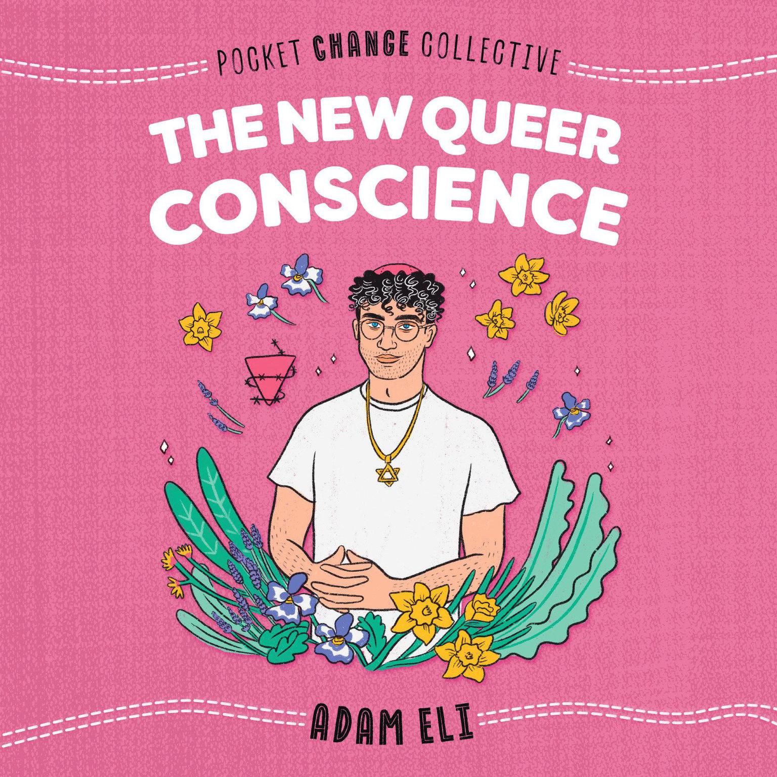 The New Queer Conscience Audiobook, by Adam Eli