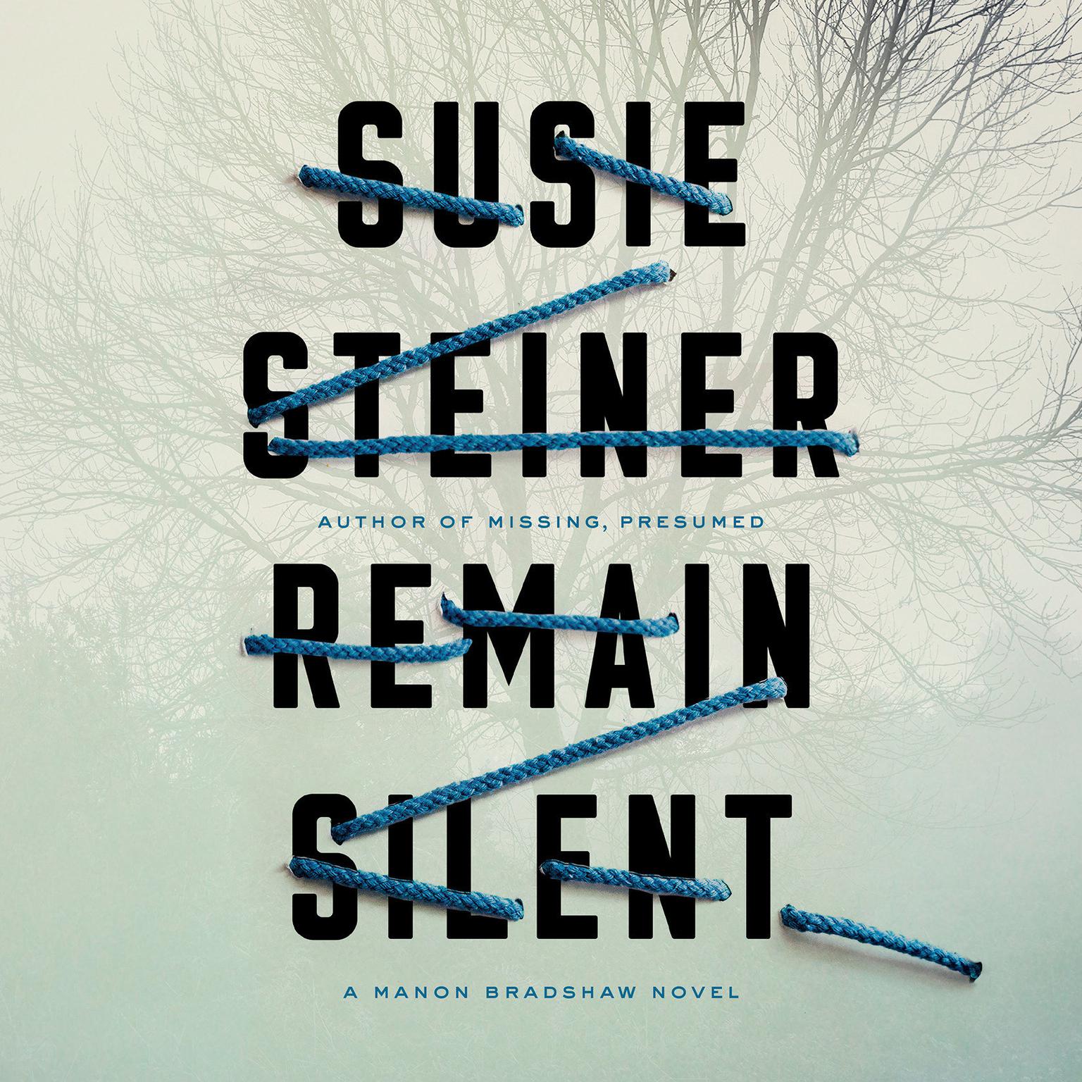 Remain Silent: A Manon Bradshaw Novel Audiobook, by Susie Steiner