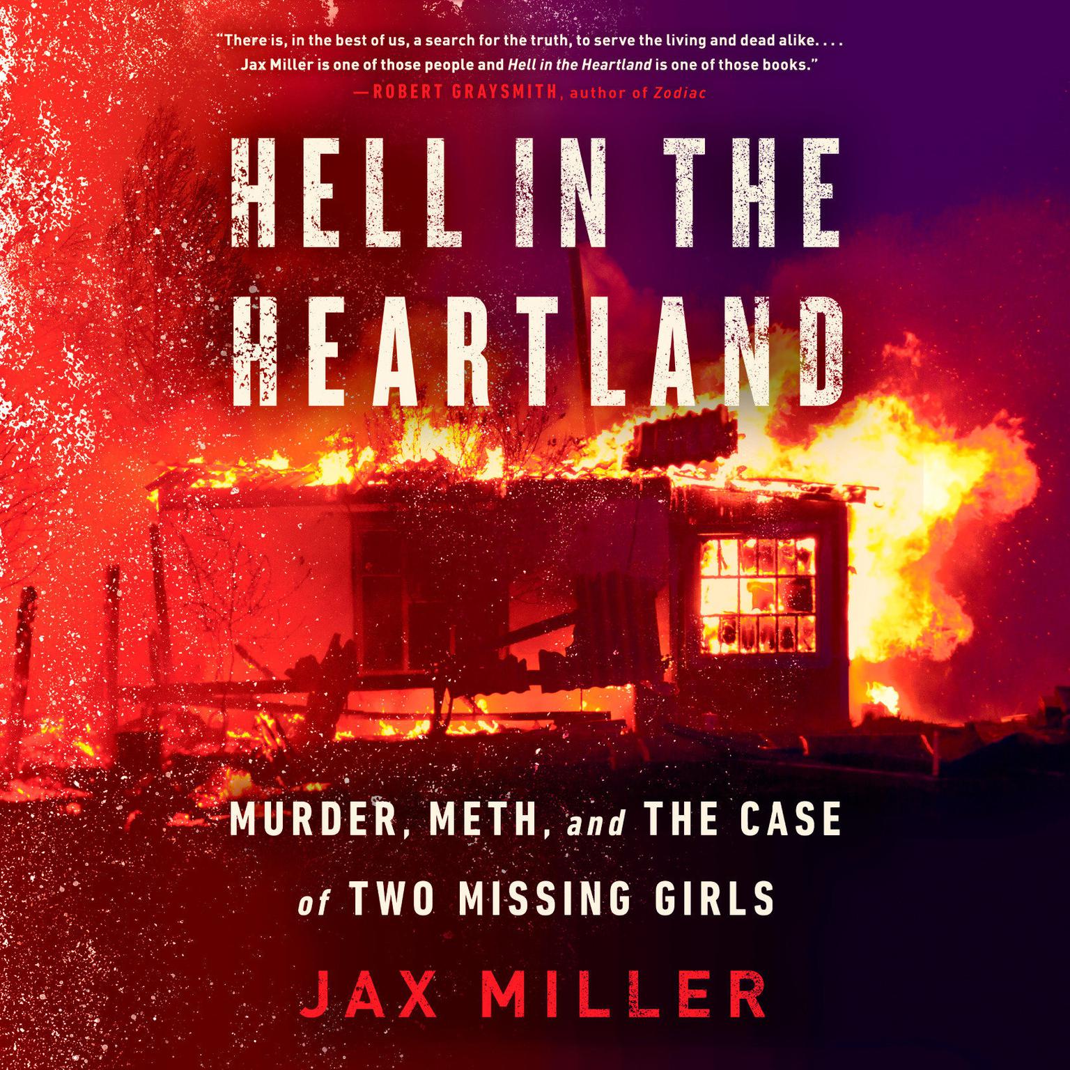 Hell in the Heartland: Murder, Meth, and the Case of Two Missing Girls Audiobook, by Jax Miller