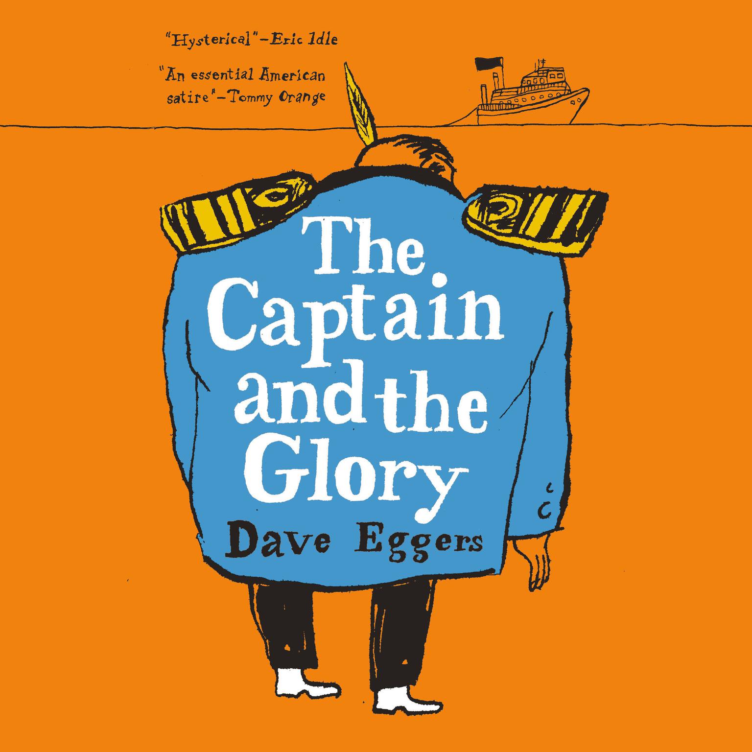 The Captain and the Glory: An Entertainment Audiobook, by Dave Eggers