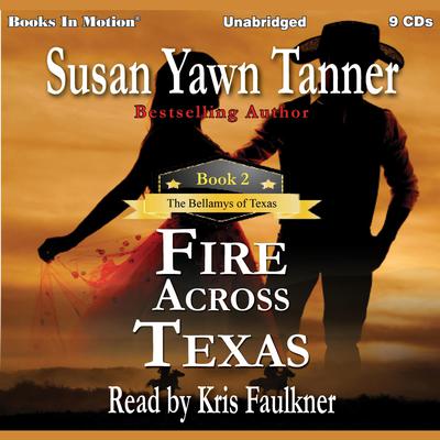Fire Across Texas Audiobook, by Susan Yawn Tanner